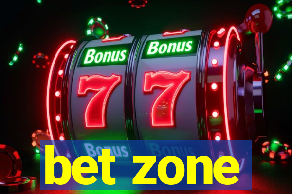 bet zone